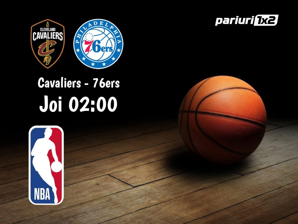 Cavaliers – 76ers: Oaspetii intalnesc ultima clasata din Est!