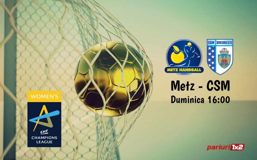 Metz – CSM Bucuresti: „Tigroaicele” sunt deja in sferturi!
