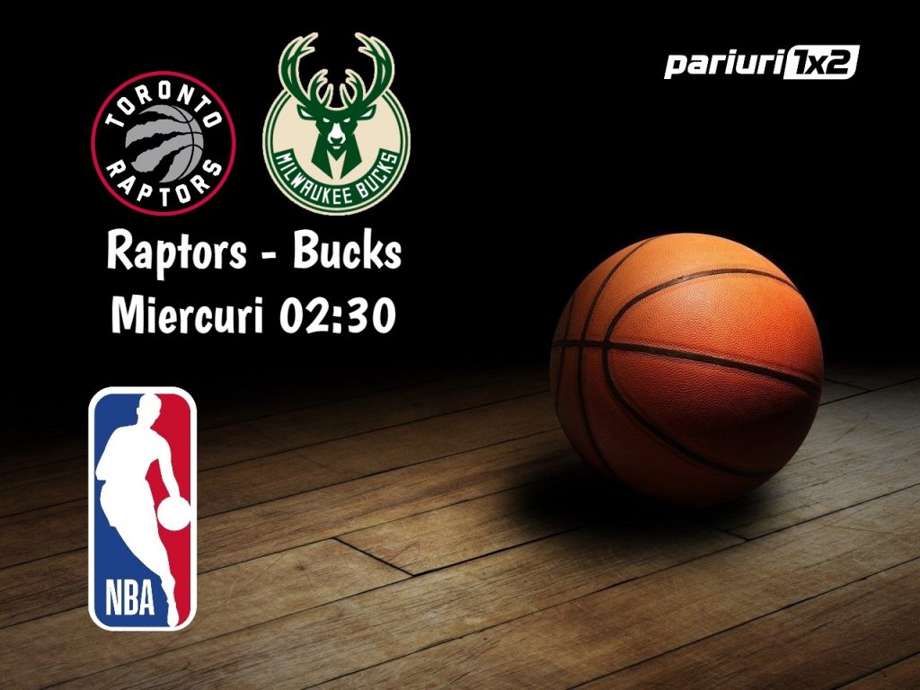Raptors – Bucks: Duel intre primele doua clasate din Est!