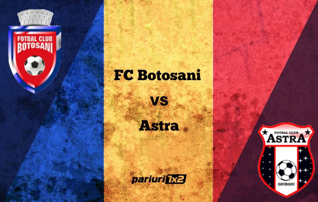 Pariuri fotbal » FC Botoșani – Astra » Moldovenii, o singură victorie în 15 meciuri în Liga 1 cu giurgiuvenii!