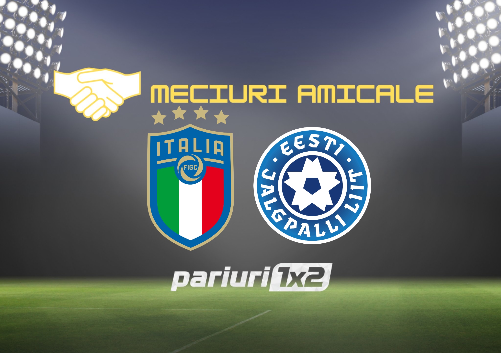 Ponturi fotbal online » Italia – Estonia, in analiza Pariuri1x2: Selectii in cote de 1.56 si 2.10!