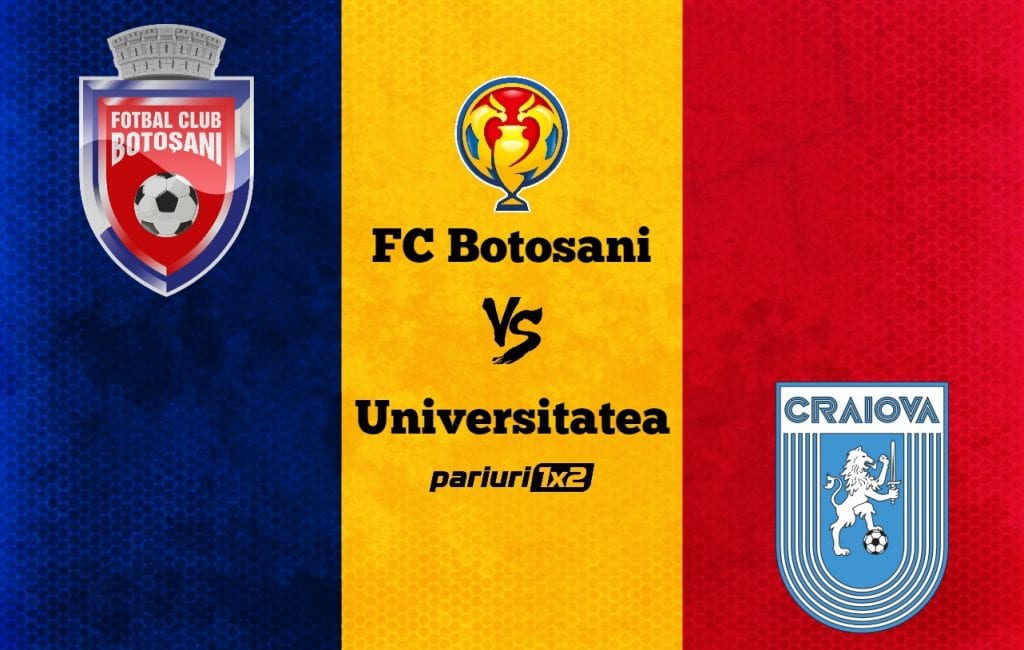 Pariuri fotbal: FC Botoșani – Universitatea Craiova » Război în Moldova pentru un loc în sferturile de finală ale Cupei României!