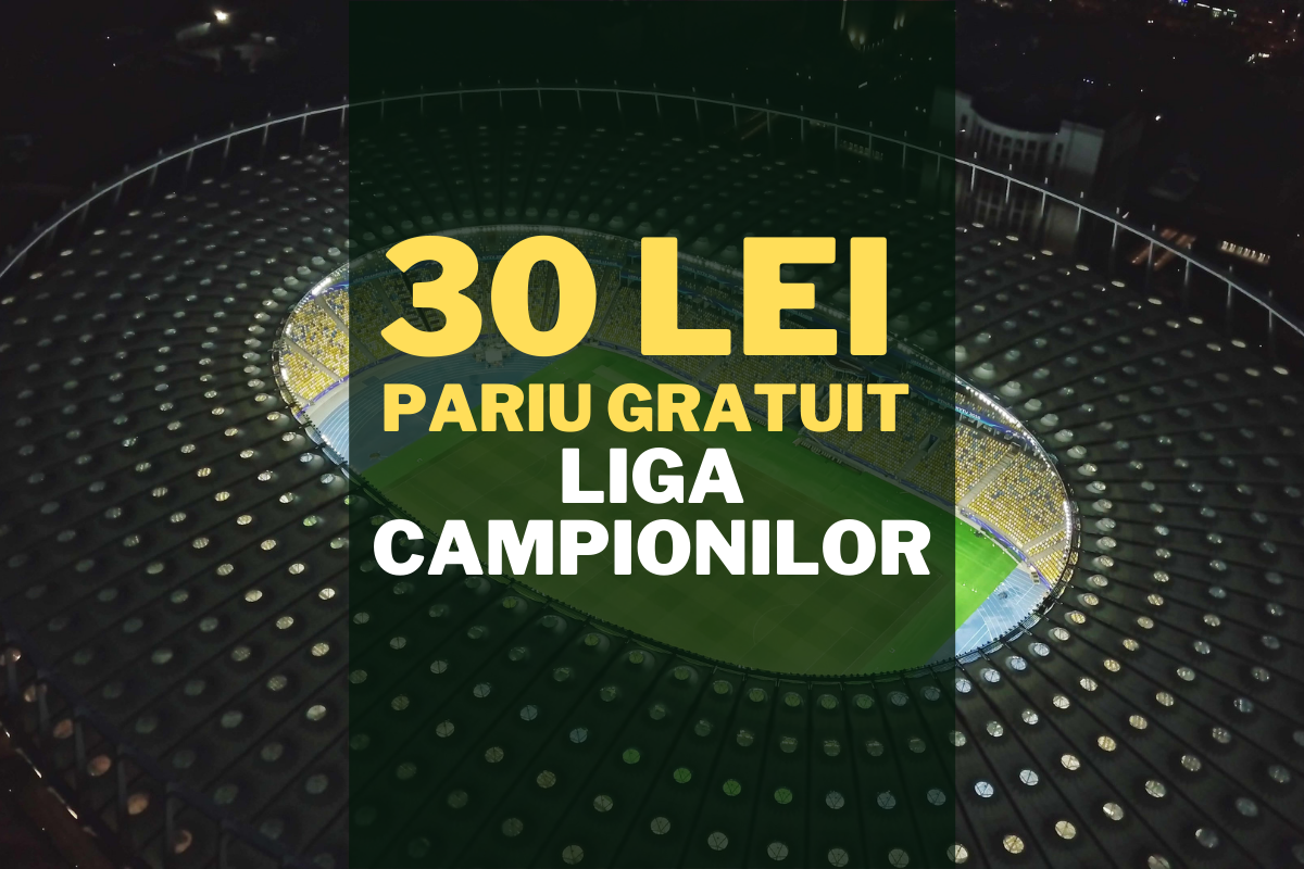 30 LEI PARIU GRATUIT LIGA CAMPIONILOR