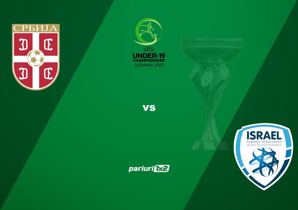 Ponturi fotbal: Serbia U19 – Israel U19: Selectie in cota 1.55 pe duelul din prima runda!