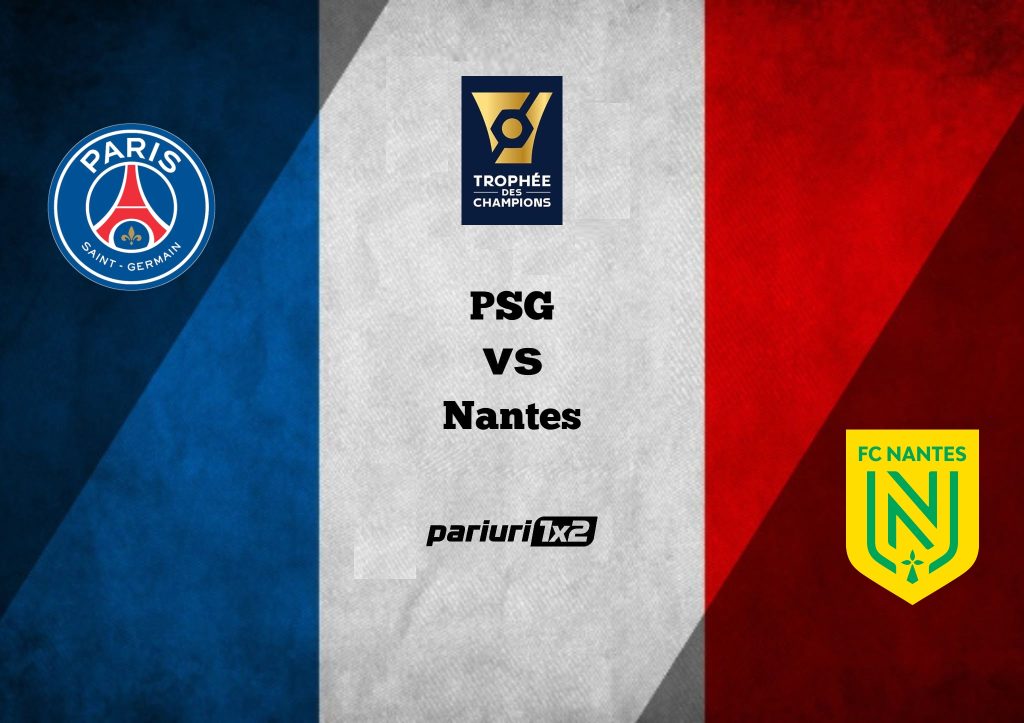 PSG – Nantes, Ponturi Pariuri Fotbal, Super Cupa Frantei, 31.07.2022