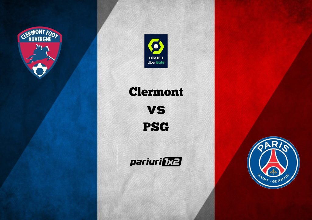 Clermont – PSG, Ponturi Pariuri Fotbal Ligue 1, 06.08.2022