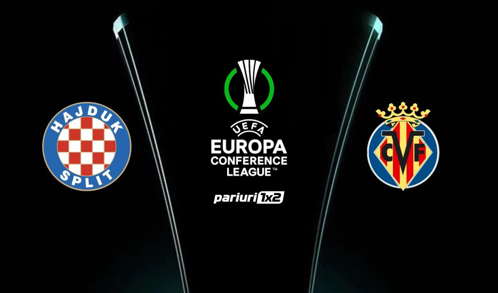 Hajduk Split – Villarreal, Ponturi Pariuri Fotbal Conference League, 25.08.2022