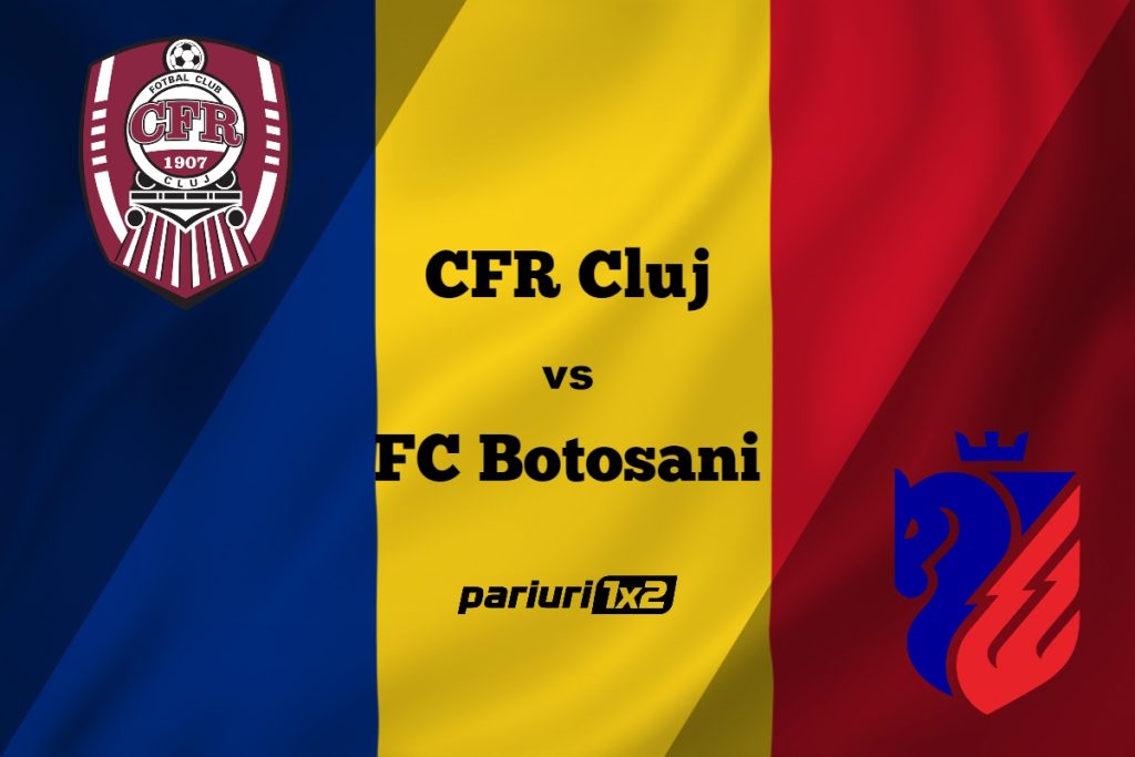 Pariuri fotbal: CFR Cluj – FC Botoșani » Moldovenii, deciși să rămână neînvinși în SuperLigă »»