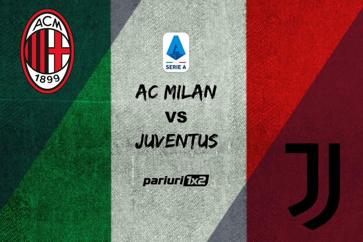 AC Milan – Juventus, Ponturi Pariuri Fotbal Serie A, 08.10.2022
