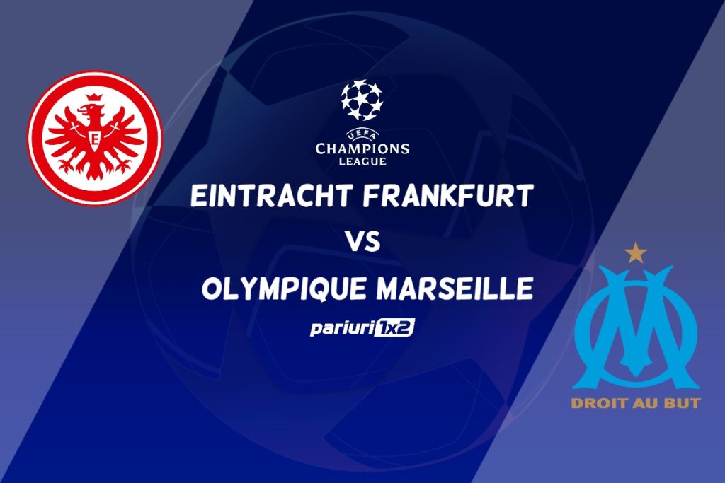 Eintracht Frankfurt – Olympique Marseille, Ponturi Pariuri Fotbal Liga Campionilor, 26.10.2022