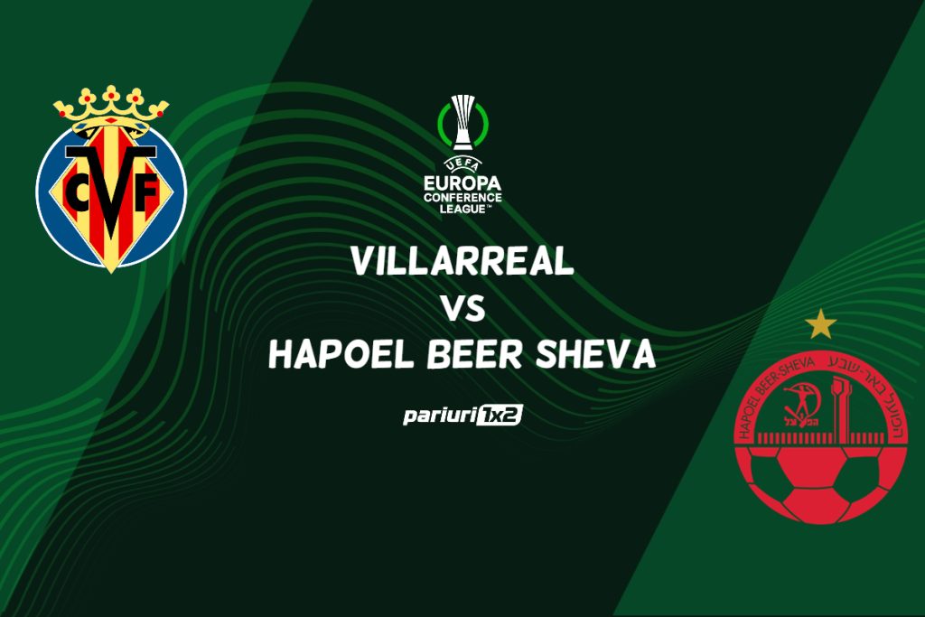 Villarreal vs Hapoel Beer Sheva, Ponturi Pariuri Fotbal Conference League, 27.10.2022