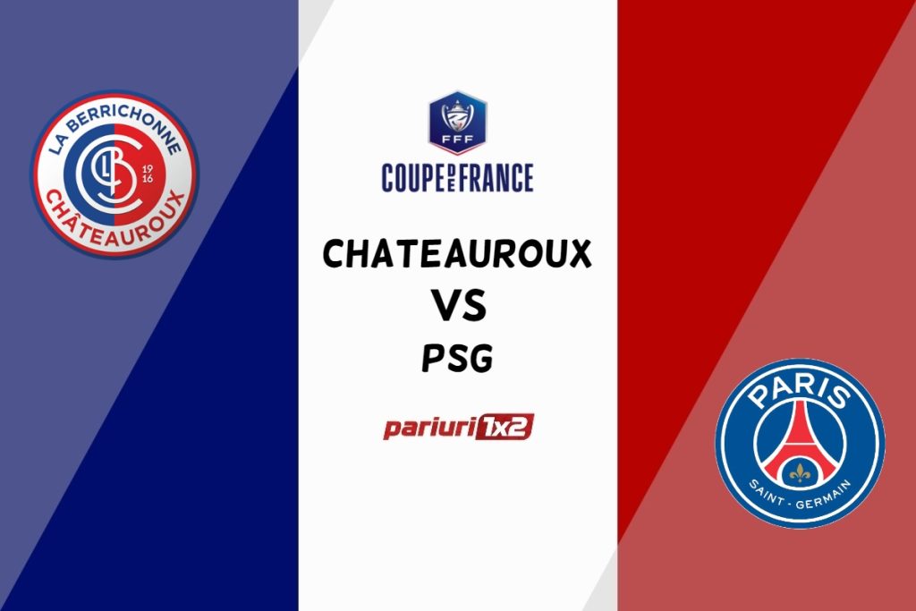 Chateauroux – PSG, Ponturi Pariuri Fotbal Cupa Frantei, 06.01.2023