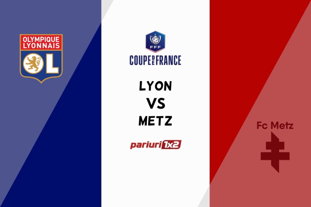 Lyon – Metz, Ponturi Pariuri Fotbal Cupa Frantei, 07.01.2023