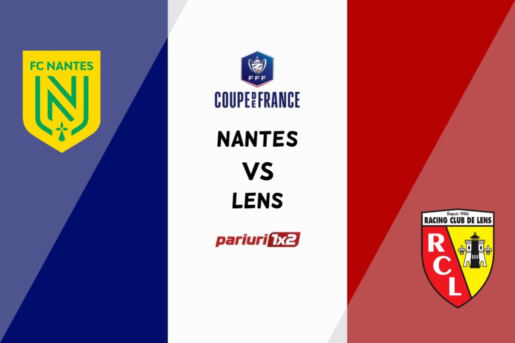 Nantes – Lens, Ponturi Pariuri Fotbal Cupa Franței, 01.03.2023