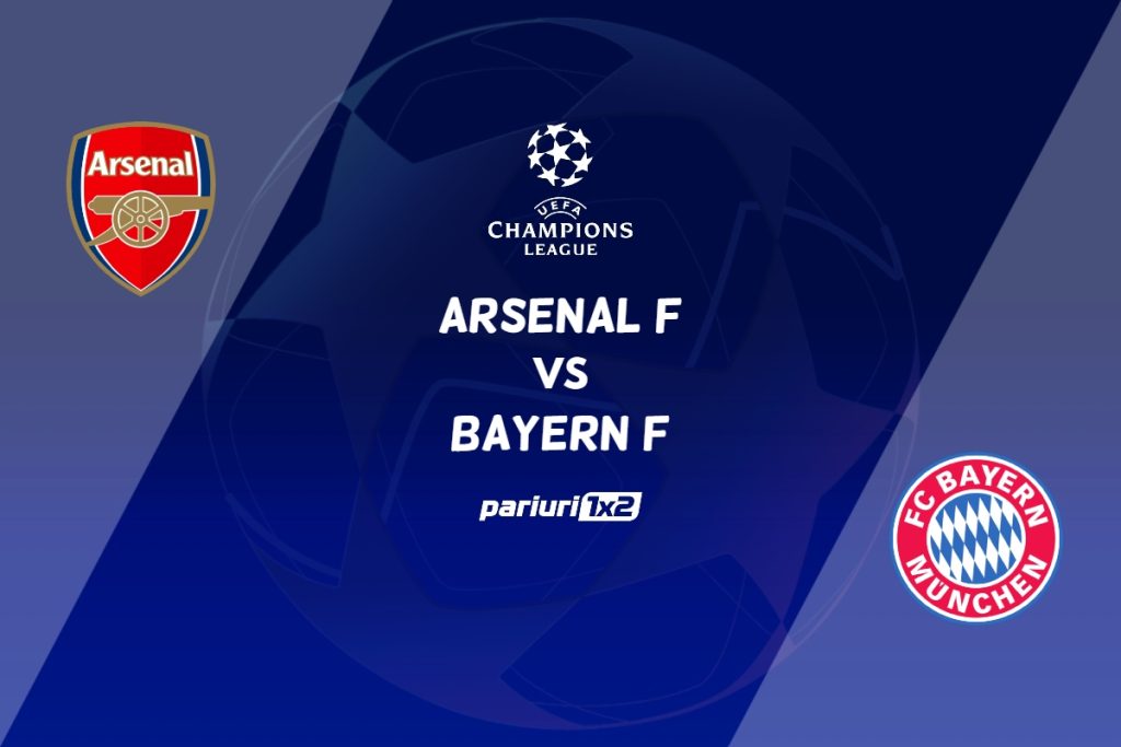 Arsenal – Bayern, Ponturi Pariuri Fotbal Liga Campionilor Feminin, 29.03.2022