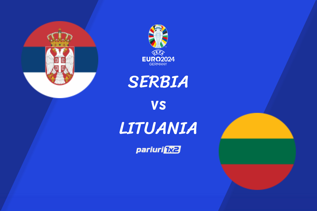 SERBIA - LITUANIA ponturi pariuri euro 2024