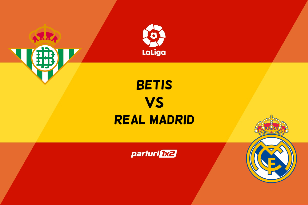 Betis – Real Madrid, Ponturi Pariuri Fotbal La Liga, 05.03.2023