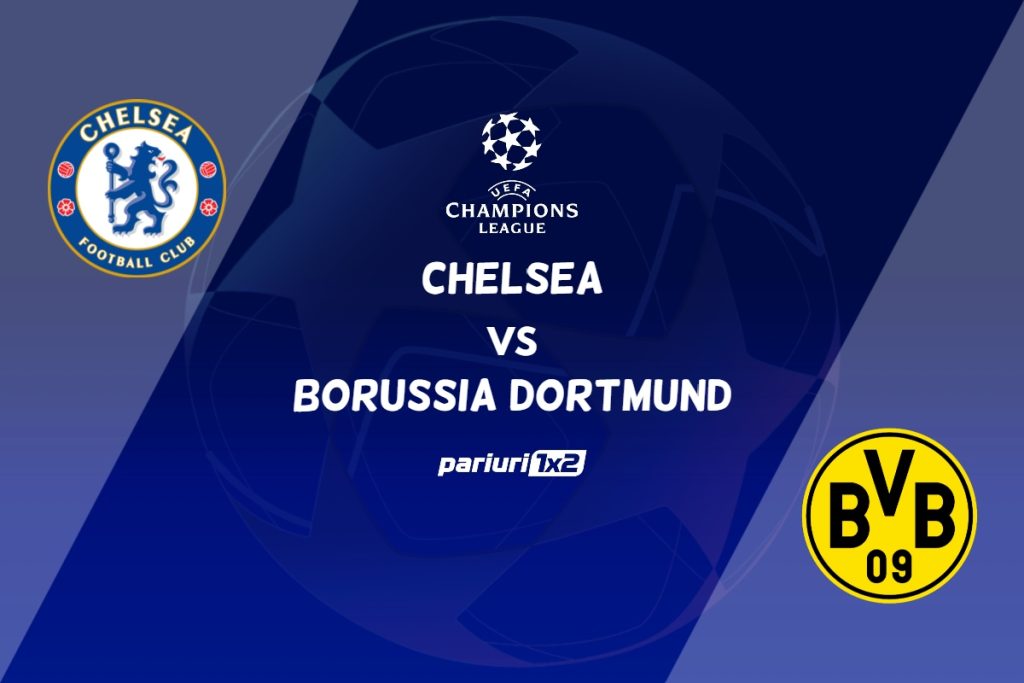 Chelsea – Borussia Dortmund, Ponturi Pariuri Fotbal Liga Campionilor, 07.03.2023