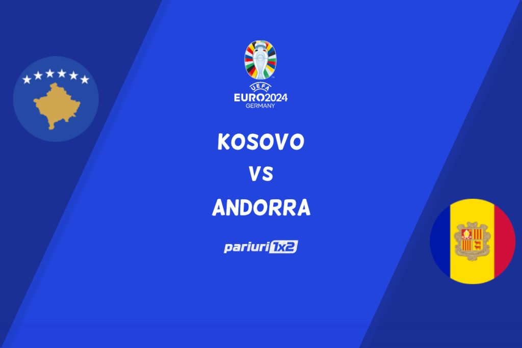 Kosovo – Andorra, Ponturi Pariuri Fotbal Preliminarii Euro 2024, 28.03.2023
