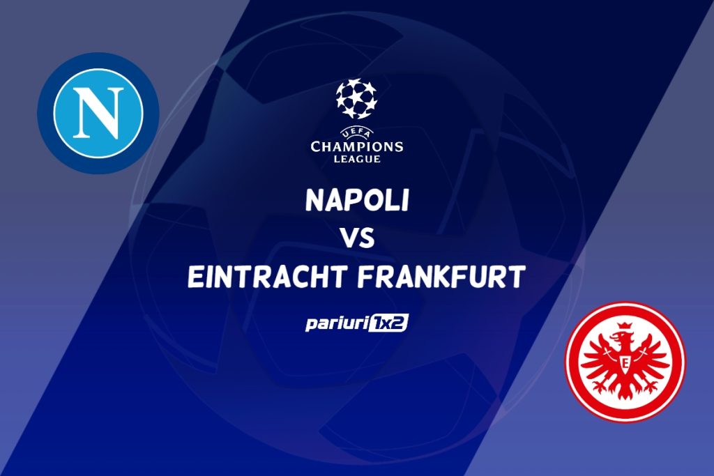 Napoli – Eintracht Frankfurt, Ponturi Pariuri Fotbal Liga Campionilor, 15.03.2023