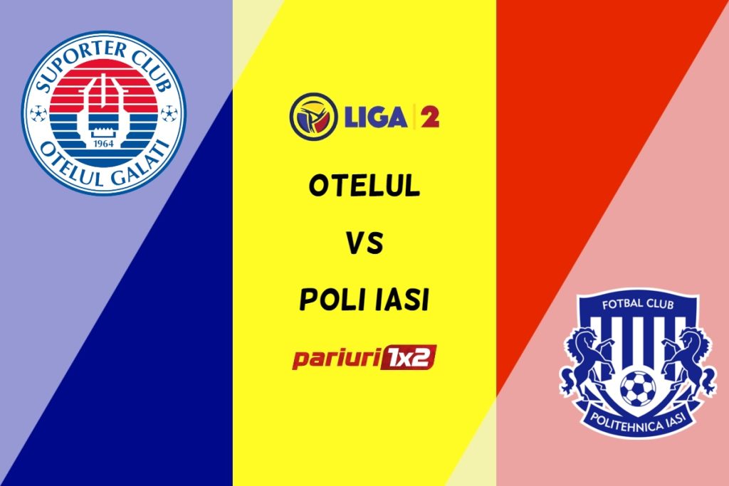 Oțelul Galați – Poli Iași » Ponturi Pariuri Fotbal Liga 2, 19.03.2023 »»