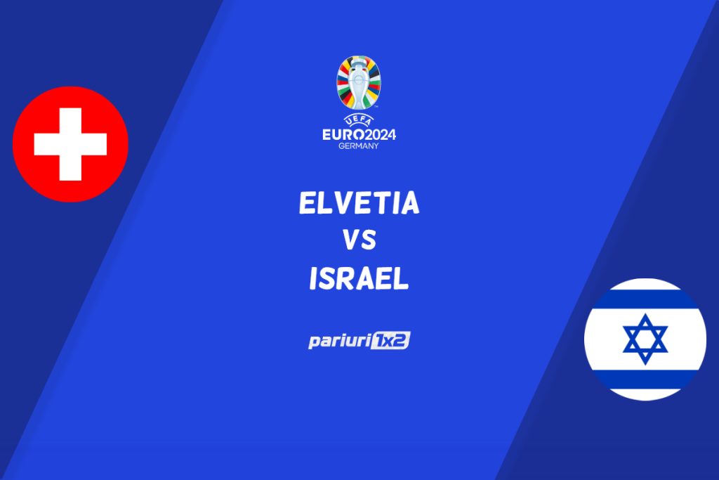 Elvetia – Israel, Ponturi Pariuri Fotbal preliminarii EURO 2024, 28.03.2023