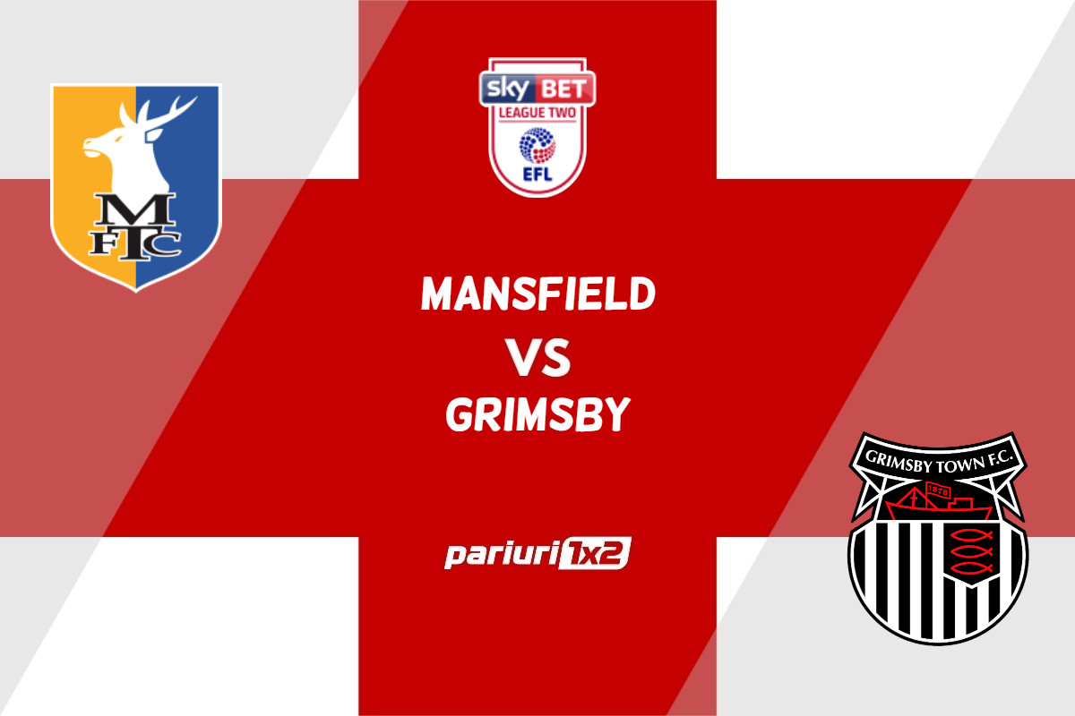 Mansfield – Grimsby, Ponturi Pariuri Fotbal League Two, 22.03.2023