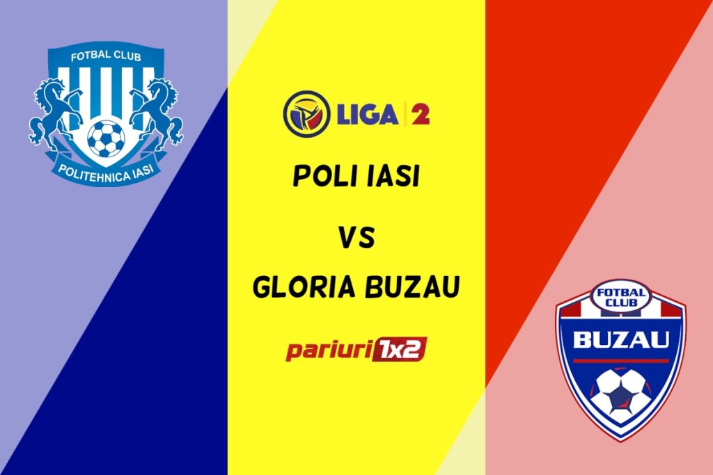 Poli Iași – Gloria Buzău » Ponturi Pariuri Fotbal Liga 2, 31.03.2023 »»
