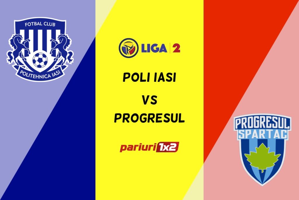 Poli Iași – Progresul Spartac » Ponturi Pariuri Fotbal Liga 2, 12.03.2023 »»