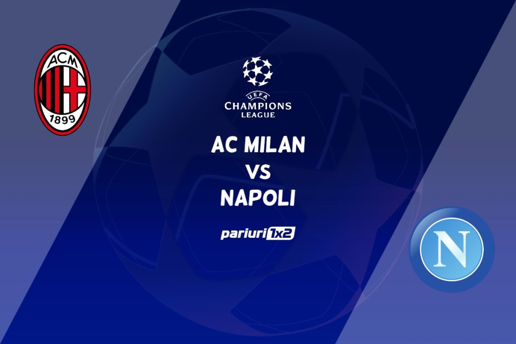 AC Milan – Napoli, Ponturi Pariuri Fotbal Liga Campionilor, 12.04.2023