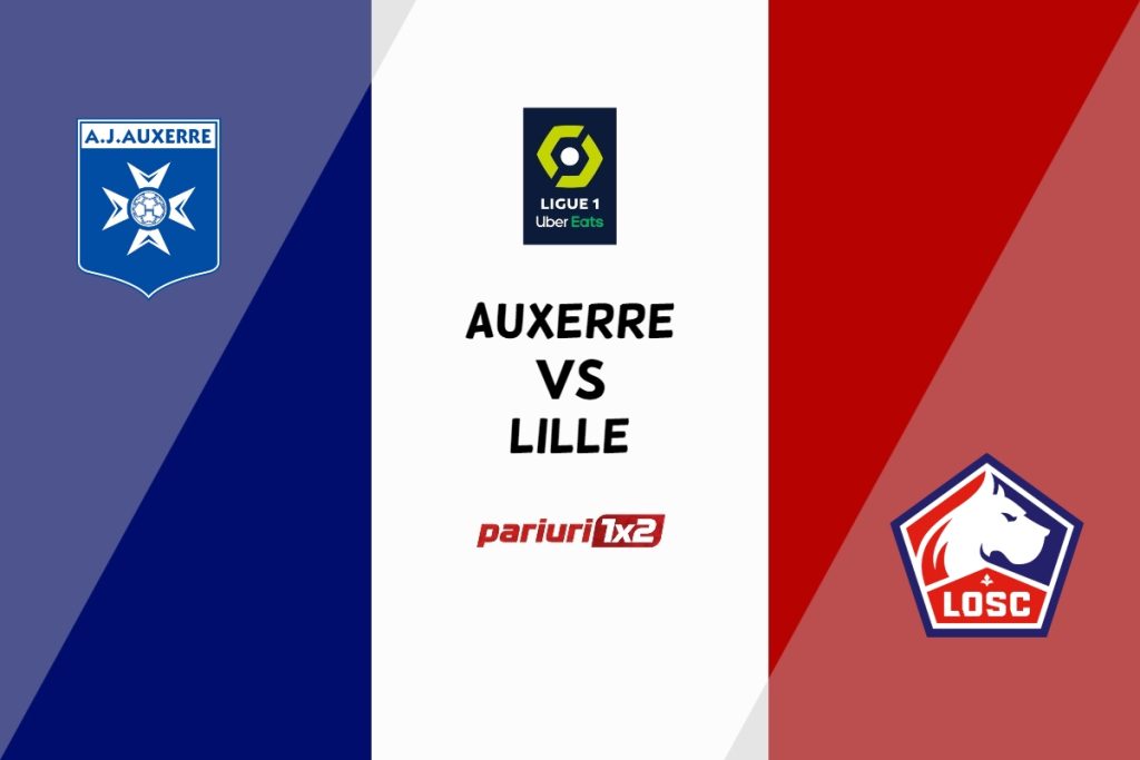 Auxerre – Lille, Ponturi Pariuri Fotbal Ligue 1, 22.04.2022