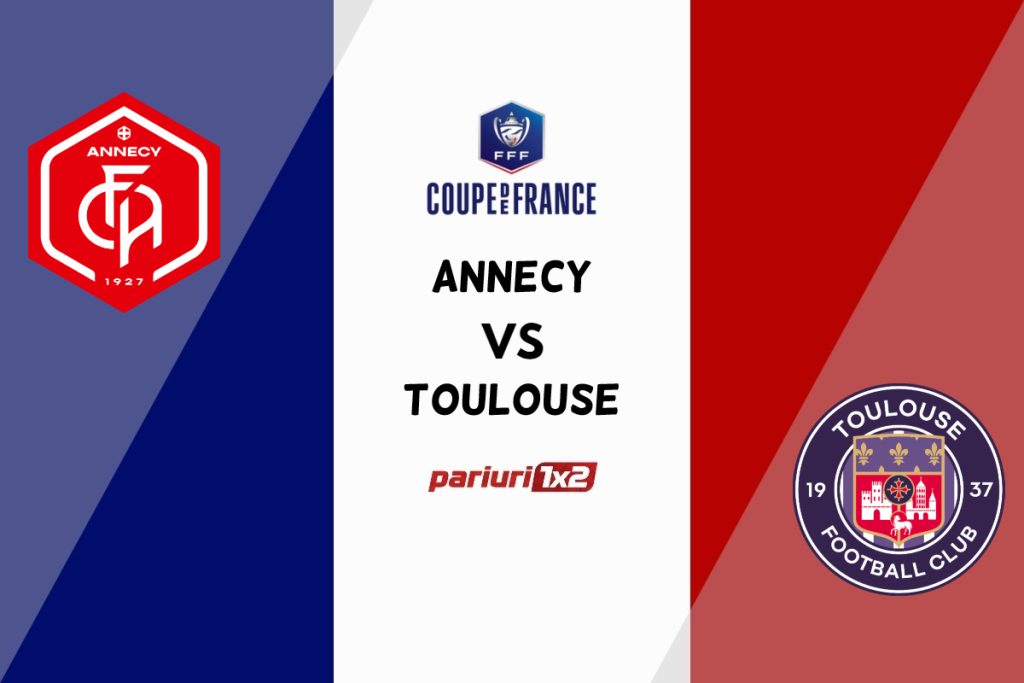 Annecy – Toulouse, Ponturi Pariuri Fotbal Cupa Franței, 06.04.2023