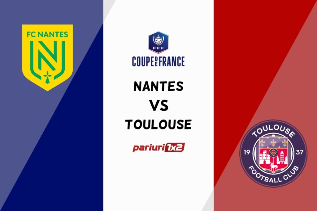 Nantes – Toulouse » Ponturi Pariuri Fotbal Cupa Franței, 29.04.2023 »»