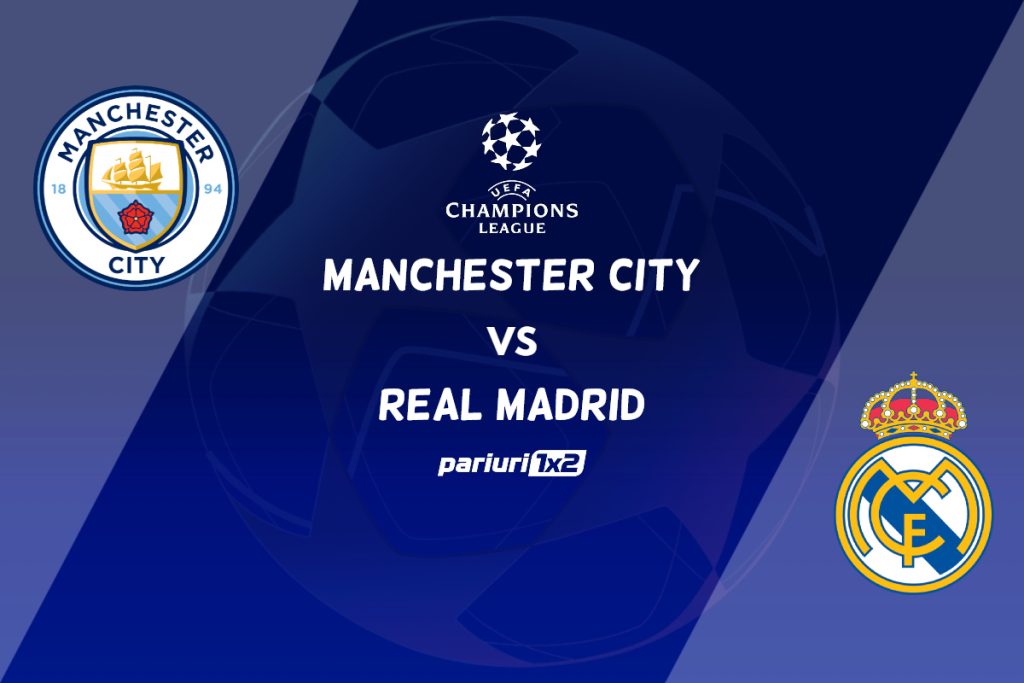 Manchester City – Real Madrid, Ponturi Pariuri Fotbal Liga Campionilor, 17.05.2023