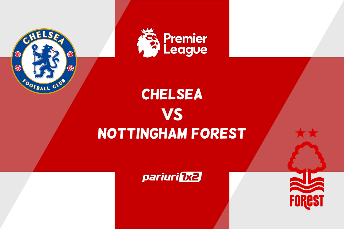 Chelsea – Nottingham Forest, Ponturi Pariuri Fotbal Premier League, 13.05.2023
