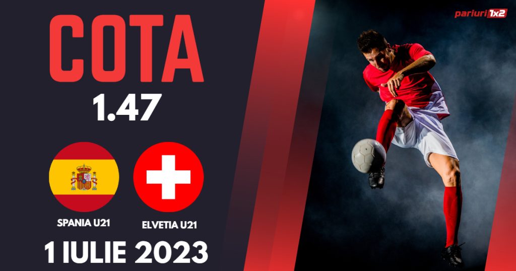 Spania U21 – Elvetia U21, Ponturi Pariuri Fotbal EURO, 01.07.2023