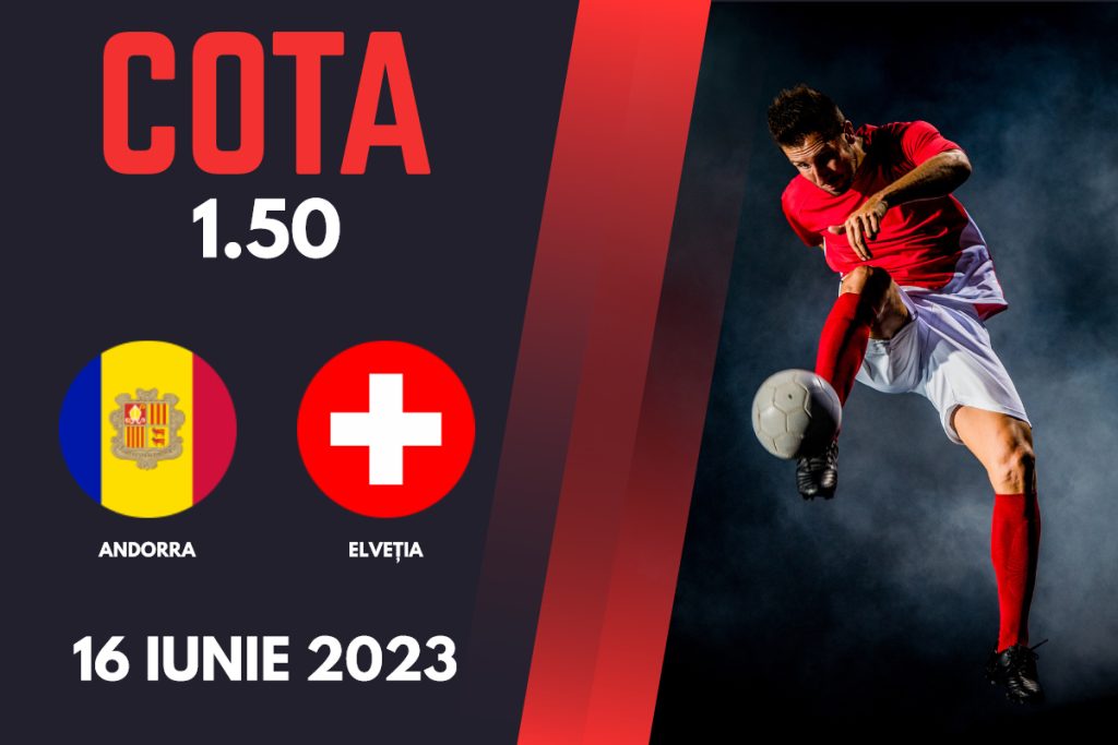Andorra vs Elvetia, Ponturi Pariuri Fotbal preliminarii EURO 2024, 16.06.2023