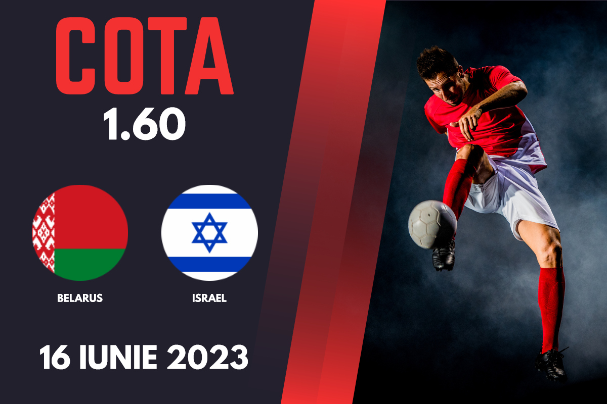 Belarus vs Israel, Ponturi Pariuri Fotbal preliminarii EURO 2024, 16.06.2023