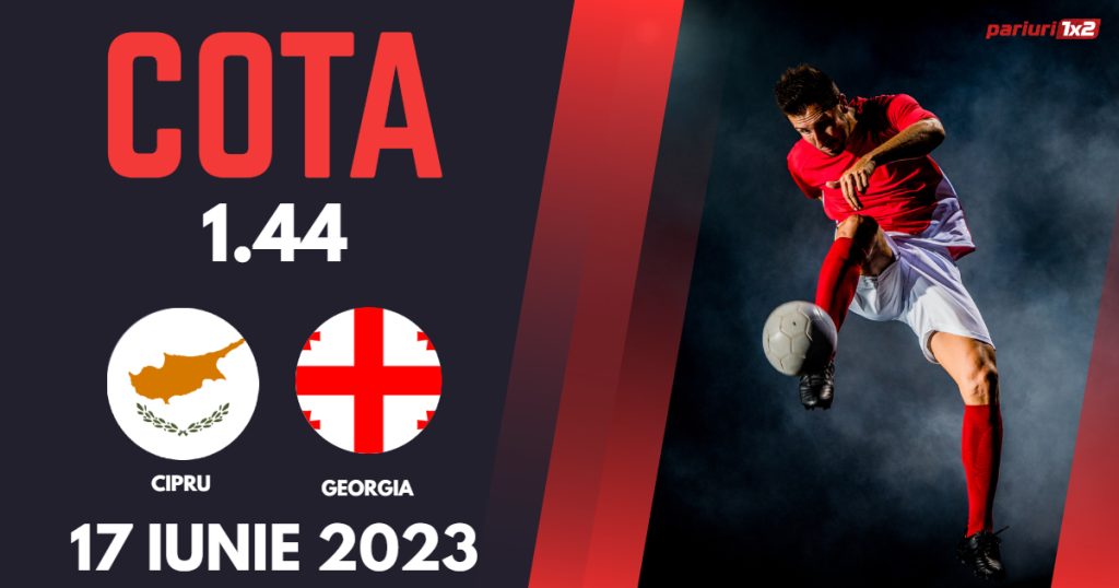 Cipru – Georgia, Ponturi Pariuri Fotbal preliminarii EURO 2024, 17.06.2023