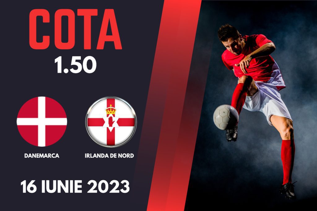 Danemarca – Irlanda de Nord, Ponturi Pariuri Fotbal Preliminarii Euro 2024, 16.06.2023