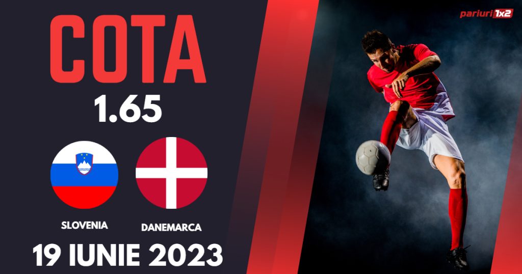 Slovenia – Danemarca, Ponturi Pariuri Fotbal preliminarii EURO 2024, 19.06.2023