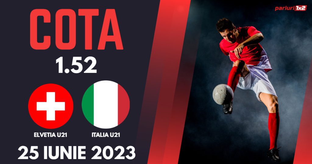 Elvetia U21 – Italia U21, Ponturi Pariuri Fotbal EURO, 25.06.2023