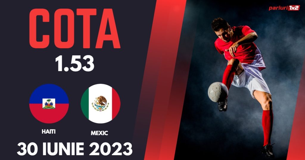 Haiti – Mexic: Ponturi Pariuri Fotbal Gold Cup, 30.06.2023 »»