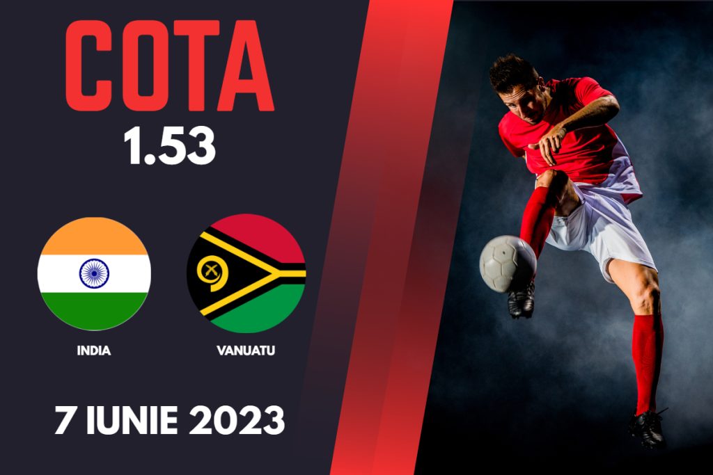 India – Vanuatu, Ponturi Pariuri Fotbal Amicale Internationale, 12.06.2023