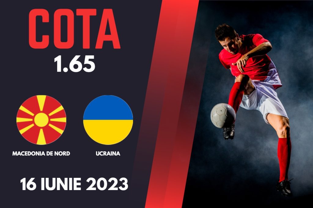 Pariuri fotbal » Macedonia de Nord – Ucraina, Ponturi Pariuri Fotbal Preliminarii EURO 2024, 16.06.2023