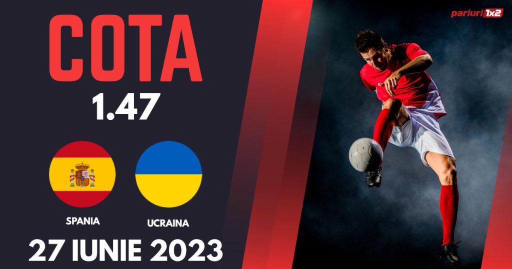 Spania U21 – Ucraina U21, Ponturi Pariuri Fotbal Euro 2023, 27.06.2023