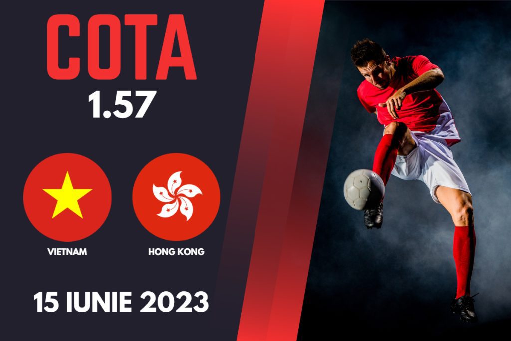 Vietnam – Hong Kong, Ponturi Pariuri Fotbal Amicale Internationale, 15.06.2023