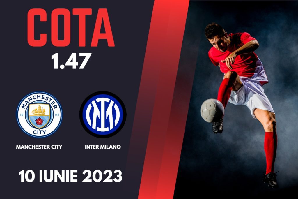 Manchester City – Inter Milano, Ponturi Pariuri Fotbal Liga Campionilor, 10.06.2023