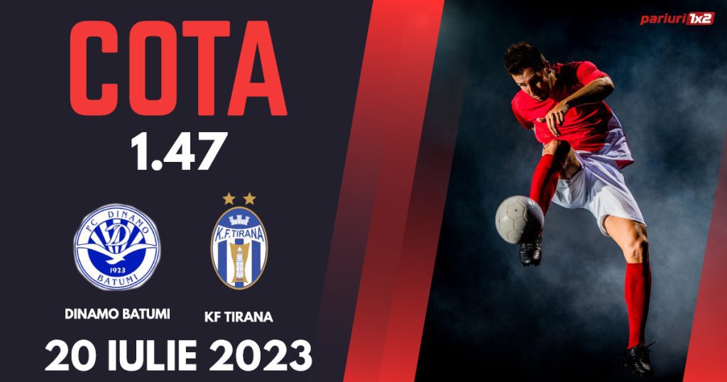 Dinamo Batumi – KF Tirana, Ponturi Pariuri Fotbal Europa Conference League, 20.07.2023