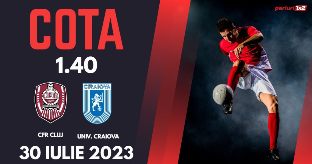 CFR Cluj – Univ. Craiova: Ponturi Pariuri Fotbal România SuperLiga, 30.07.2023 »»